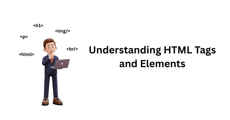 Understanding HTML Tags and Elements