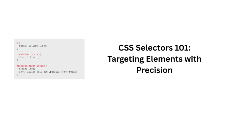 CSS Selectors 101: Targeting Elements with Precision